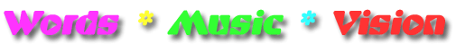 Words - Music - Vision